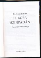 Dr. Ádám Sándor: Magyarságunk. Történelmi útravaló. Bp., 1997, a szerző saját kiadása. Negyedik kiad...