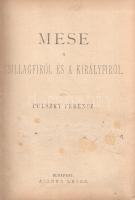 Pulszky Ferenc: 
Ábránd és valóság: Mese a csillagfiról és a királyfiról. - Jellemrajzok. Eötvös, S...