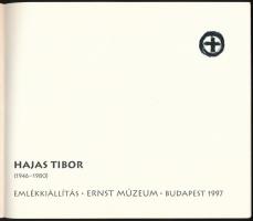 Hajas Tibor (1946-1980). Emlékkiállítás. Bp., 1997, Műcsarnok. 31 p. Fekete-fehér képekkel gazdagon ...