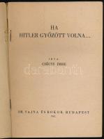 Csécsy Imre: Ha Hitler győzött volna... Bp., 1946, Dr. Vajna és Bokor. 48 p. Kiadói papírkötés, kiss...