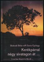 Bokodi Béla, eM Soós György: Kerékpárral négy sivatagon át... / Cross Four Deserts by Bicycle... Bokodi Béla (1933-) újságíró, televíziós szerkesztő, riporter által DEDIKÁLT! H.n., 1995, Dinasztia. Magyar és angol nyelven. Színes és fekete-fehér képekkel gazdagon illusztrált. Kiadói papírkötés.