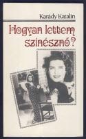 Karády Katalin: Hogyan lettem színésznő, Szépirodalmi könyvkiadó 1989 Budapest