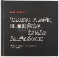 Borókai Gábor: Pannon pumák, hun hiénák és más állatságok. Magyarország homorú valósága 2005-2009. (Dedikált!) Bp., 2009, Heti Válasz. Kiadói kartonált papírkötés. A szerző, Borókai Gábor (1961- ) újságíró, kormányszóvivő (1998-2002) által dedikált példány.