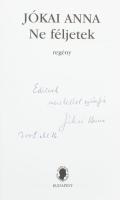 Jókai Anna: Ne féljetek. (Dedikált!) Bp., 2005, Széphalom Könyvműhely. Kiadói kartonált papírkötés. ...
