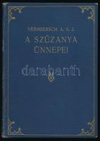 Vermeersch A. S. J.: A Szűzanya ünnepei. Bp., 1928, Jézus Szíve Hírnöke. Kiadói egészvászon kötés, kopottas állapotban.