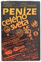 Bohuslav Hlinka - Pavel Radomersky: Peníze celého světa (Érmék és bankjegyek a világ körül). Mladá Fronta Praha, Prága, 1985. Használt, szép állapotban, a borító kissé viseltes, szakadt.