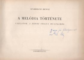 Szabolcsi Bence: 
A melódia története. Vázlatok a zenei stílus múltjából. (Dedikált.)
(Budapest), ...