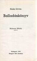 Sinka István: 
Balladáskönyv. [Versek.] Muhoray Mihály képeivel.
Budapest, 1943. Magyar Élet kiadá...