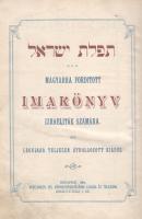 T'filot Jiszráél: Magyarra fordított imakönyv izraeliták számára. Legújabb, teljesen átdolgozot...