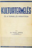 Vass János: Kultúrtermelés és a termelés irányítása. Bp., é.n., Magyar Mezőgazdasági Társaság. Kiadói papírkötés, borítón apró foltokkal, felvágatlan példány!