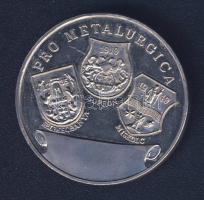 1985. "Pro Metalurgica - Verő József" ffém emlékérem T:exPP