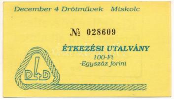 ~1980. "December 4 Drótművek Miskolc" étkezési utalvány 100Ft-ról, hátoldalon "Kizárólag közvetlen fogyasztásra alkalmas ételre váltható be! D4D" bélyegzéssel, "028609" sorszámmal T:AU