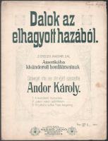 Dalok az elhagyott hazából. Amerikába kivándorolt honfitársainak Andor Károly kottája