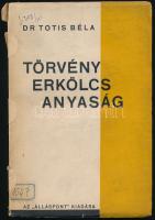 Dr. Totis Béla: Törvény, erkölcs, anyaság. (Dedikált!) [Bp., 1933], Álláspont (Világosság-ny.), 111+(1) p. Kiadói papírkötés, kissé sérült borítóval, kijáró címlappal, intézményi bélyegzőkkel. A szerző által Dr. Gortvay György (1892-1966) társadalomorvos, orvostörténész részére dedikált példány.