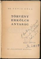 Dr. Totis Béla: Törvény, erkölcs, anyaság. (Dedikált!) [Bp., 1933], Álláspont (Világosság-ny.), 111+...