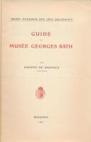 Radisics, Eugéne de: Guide du Musée Georges Ráth. Bp., 1906, Franklin. Kiadói papírkötés, gerinc kis...