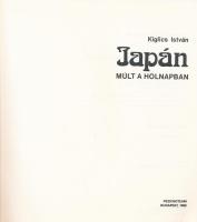 Kiglics István: Japán. Múlt a holnapban. Bp., 1989, Pszichoteam. Kiadói papírkötés, jó állapotban