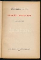 Tömörkény István: Kétkézi munkások. Elbeszélések. Bp., 1952, Szépirodalmi Könyvkiadó. Második kiadás...
