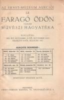 Faragó Ödön tanár művészi hagyatéka. Az Ernst-Múzeum aukciójának katalógusa. Kiállítás 1935. novembe...