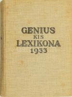 Genius Kis Lexikona. Nyolcszáz képpel és harminckét műmelléklettel. Bp., 1933, Genius. Kiadói egészvászon kötés, belül a gerincnél részben levált, kopottas állapotban.