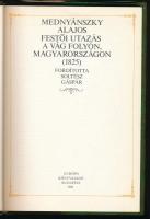 Mednyánszky Alajos: Festői utazás a Vág folyón, Magyarországon (1825). Ford.: Soltész Gáspár. Bp., 1...