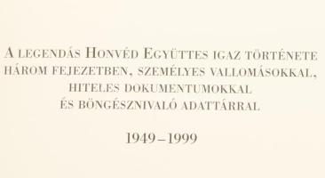 A legendás Honvéd Együttes igaz története három fejezetben, személyes vallomásokkal, hiteles dokumen...
