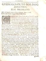 Illyés András: 
Megrövidittetet Ige az-az: Predikatios Könyv I-III. rész. [Egybekötve.]
Elsö reszs...