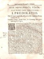 Illyés András: 
Megrövidittetet Ige az-az: Predikatios Könyv I-III. rész. [Egybekötve.]
Elsö reszs...