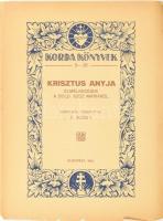 F. Soós István: Krisztus anyja. Elmélkedések a Bold. Szűz Máriáról. Bp., 1925, Korda. Felvágatlan példány. Kiadói papírkötés, kopottas állapotban.