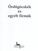 Ördögöcskék és egyéb firmák. Válogatás Schéner Mihály Kossuth-díjas festőművész grafikáiból. PMMI Sz...