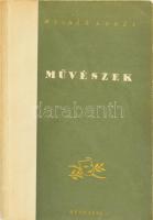 Molnár Aurél: Művészek. Bp., 1954, Népszava. Kiadói papírkötés, foltos borítóval és lapokkal. Megjelent 2080 példányban.