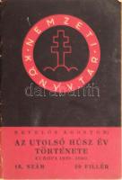 Nevelős Ágoston: Az utolsó húsz év története Európa 1920-1940. 16. szám. Bp., 1940. Kiadói papírkötés, kissé kopottas állapotban.