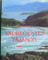 Roger Few: Vadregényes tájakon. Földünk még létező vadonjai. Bp., 1995, Magyar Könyvklub. Gazdag képanyaggal illusztrált. Kiadói egészvászon-kötés, kiadói papír védőborítóban.