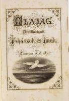 Tompa Mihály: Olajág. Elmélkedések, fohászok és imák. Hölgyek számára olvasó- és imakönyvül. Bp., 18...
