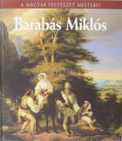 Szvoboda Dománszky Gabriella: Barabás Miklós. 2009, Kossuth. Kiadói kartonált kötés, jó állapotban.