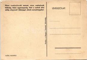 Nincs csehszlovák nemzet, nincs csehszlovák többség, teljes egyenjogúság illeti a csehek által eddig...