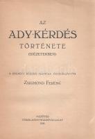 Zsigmond Ferenc (összeáll.): 
Az Ady-kérdés története (idézetekben). A felnőtt ifjúság számára össz...