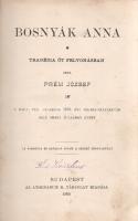 Prém József: 
Bosnyák Anna. Tragédia öt felvonásban. (Dedikált.)
Budapest, 1895. Athenaeum Rt. (ny...