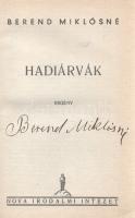 Berend Miklósné:  Hadiárvák. Regény. (Aláírt.) (Budapest, 1938). Nova Irodalmi Intézet (Sárik-nyomda, Cegléd). 288 p. Egyetlen kiadás. A címoldalon az író saját kezű aláírása. Berend Miklósné született Kilényi Júlia (1881-1956) író, műfordító, a Nova Irodalmi Intézet szorgos lektűríróinak egyike. A két világháború közötti nemzedék társadalomrajzának igényével megfogalmazott regény olykor melodramatikus fordulatokat vesz. Néhány oldalon apró, halvány foltosság. Aranyozott, gerincén enyhén sérült, enyhén kopott, enyhén foltos kiadói egészvászon kötésben (Tóth László, Budapest), az oldalsó lapszéleken apró foltosság.