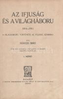 Seress Imre: 
Az ifjúság és a világháború 1914-1915. A világháború története az ifjúság számára. Tö...