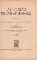 Seress Imre: 
Az ifjúság és a világháború 1916-1917. A világháború története az ifjúság számára. Tö...