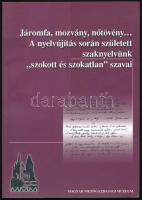 Nagy Ágota (szerk.): Járomfa, mozvány, nőtövény... A nyelvújítás során született szaknyelvünk "szokott és szokatlan" szavai / Konferencia a Magyar Mezőgazdasági Múzeumban Kazinczy Ferenc születésének 250. évfordulója tiszteletére. A Magyar Nyelv Éve - 2009. Bp., 2009, Magyar Mezőgazdasági Múzeum. 159 p. Néhány fekete-fehér képpel és ábrával illusztrált. Kiadói papírkötés, jó állapotban. A kötetben többek közt Motesiky Árpád: Felvidéki vadásznyelv és szellemiség c. tanulmányával.