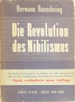 Hermann Rauschning: Die Revolution des Nihilismus. Kulisse und Wirklichkeit im Dritten Reich. Zürich - New York, 1938, Europa. Német nyelven. Kiadói papírkötés, szakadozott, foltos kiadói papír védőborítóban.