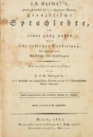 J.B. Machat's Französische sprachlehre, in einer ganz neuen und sehr faßlichen Darstellung mit besonderer Rücksicht für Anfänger. Neu bearbeitet und verbessert von F. J. H. Merguin. Wien, 1831, Schrämbl, VIII+487+1 p. Német és francia nyelven. Korabeli egészvászon-kötésben, kopott borítóval, sérült gerinccel, foltos lapokkal.