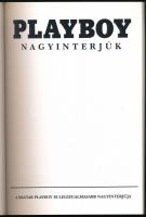 Playboy nagyinterjúk. A magyar Playboy 30 legizgalmasabb nagyinterjúja. Szerk.: Radnai Péter, Bus Is...