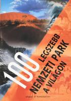 100 legszebb nemzeti park a világon. Utazás öt kontinensen. Ford.: Sz. Érdi Éva. Bp., 2005, Kossuth. Színes fotókkal gazdagon illusztrálva. Kiadói kartonált papírkötés, kiadói papír védőborítóban.