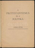 Veres Péter: A protestantizmus és a politika. Bp., 1947, Nemzeti Parasztpárt, 14+(2) p. Kiadói tűzöt...