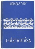 Úriasszony háztartása. Szerk.: Szegedy-Maszák Aladárné - Stumpf Károlyné. Bp., 1934., Asszonyok Könyvtára Kiadóhivatala. Kiadói ezüstözött egészvászon-kötés, kissé kopott borítóval.