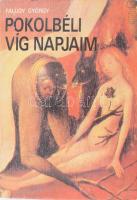 Faludy György: Pokolbeli víg napjaim. A szerző, Faludy György (1910-2006) által ALÁÍRT példány! Bp., 1989. Magyar Világ Kiadó. Kiadói papírkötésben, kiadói papír védőborítóban, a lapok alsó sarkain gyűrődésnyomokkal.