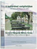 A hadtörténet szolgálatában. HM Hadtörténeti Intézet és Múzeum. / Service of Hungarian Military History. MoD Military History Institute and Museum. A kötetet összeáll.: Markó György. Bp., 2008, Zrínyi. Színes fotókkal illusztrálva. Magyar és angol nyelven. Kiadói kartonált papírkötés.